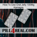 How To Use Oral Jelly 100Mg Kamagra 17